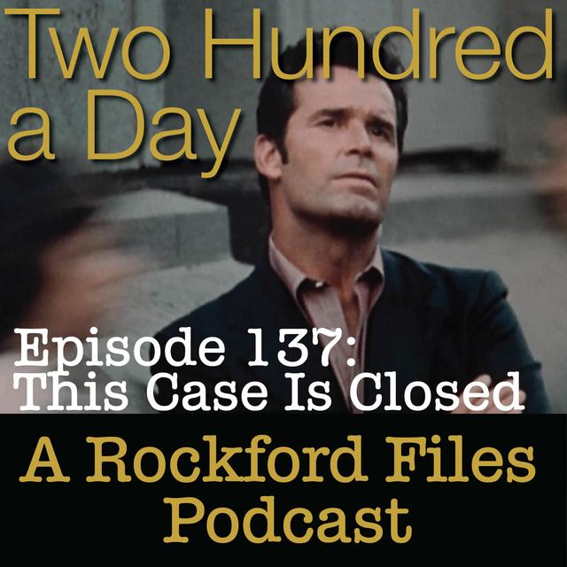 Episode 137: This Case Is Closed - podcast episode cover
