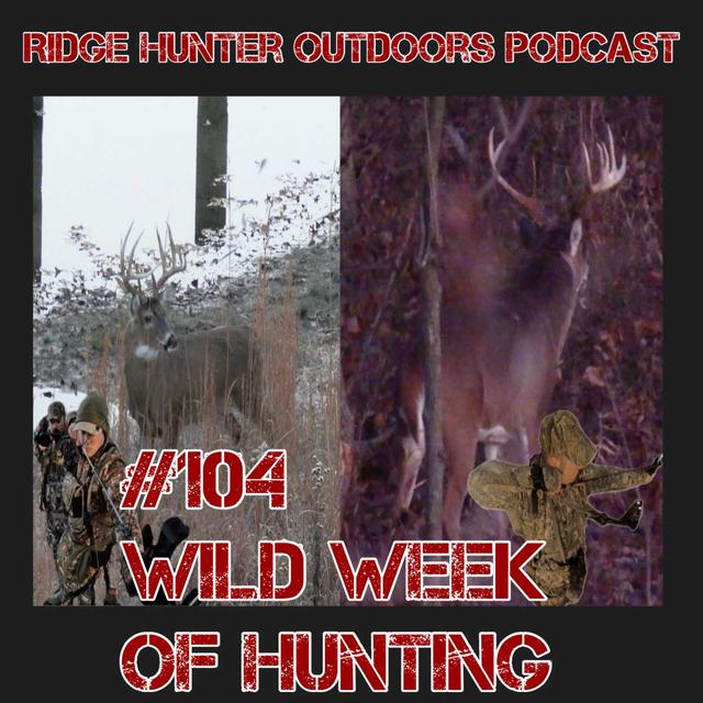 A Wild Week of Hunting | RHO Podcast #104 - podcast episode cover