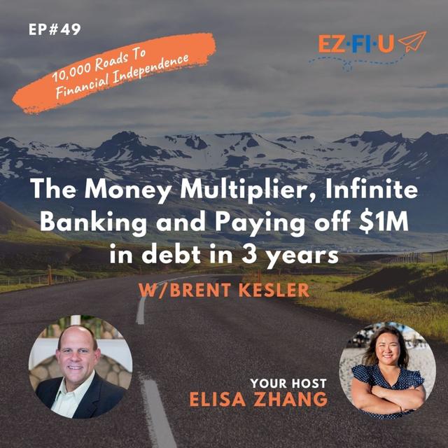 The Money Multiplier, Infinite Banking and Paying off $1M in debt in 3 years, Ep 49 w/ Brent Kesler - podcast episode cover