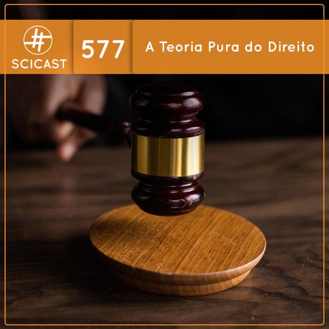 A Teoria Pura do Direito (SciCast #577) - podcast episode cover