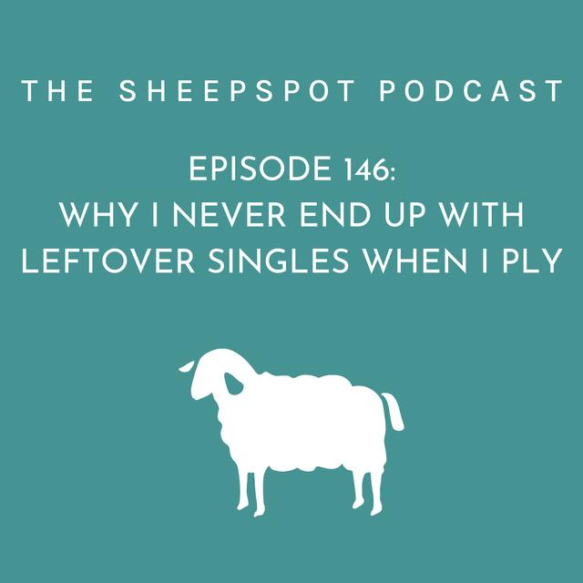 Episode146: Why I Never End Up with Leftover Singles When I Ply - podcast episode cover