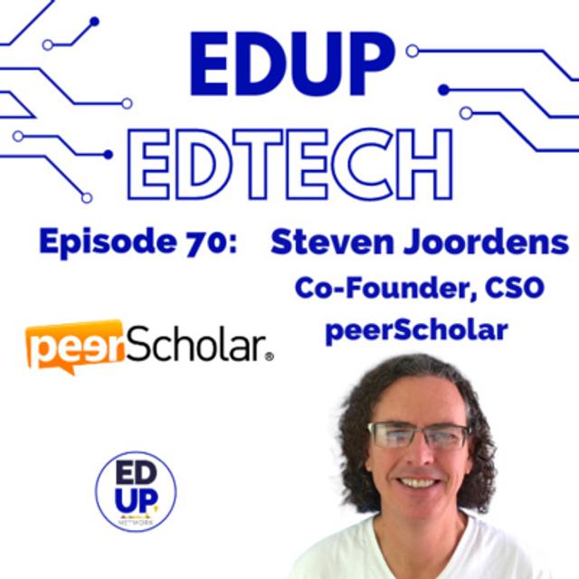70: Deepening Learning and Measuring Core Skills A Conversation with Cognitive Psychologist & Classic Rockband Lead, Steve Joordens, Co-founder & CSO, peerScholar - podcast episode cover