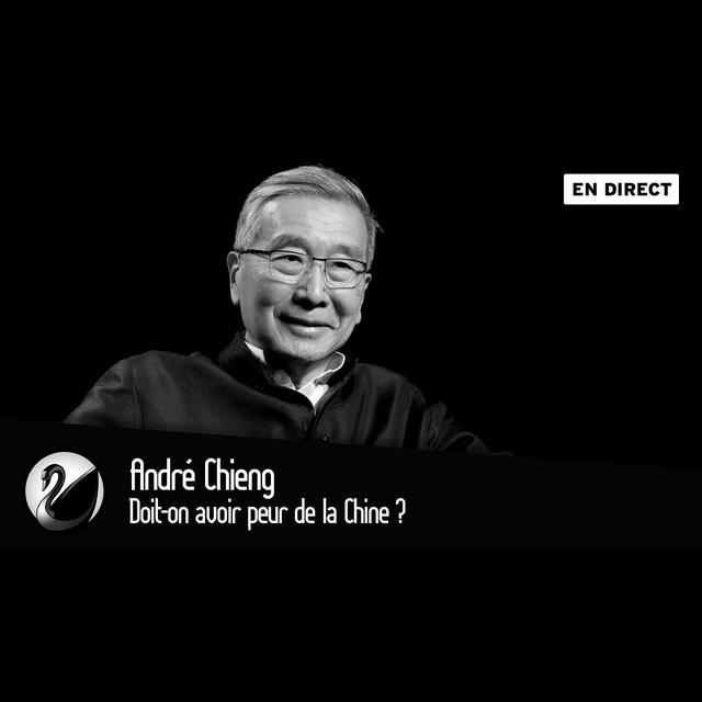 André Chieng : Doit-on avoir peur de la Chine ? - podcast episode cover