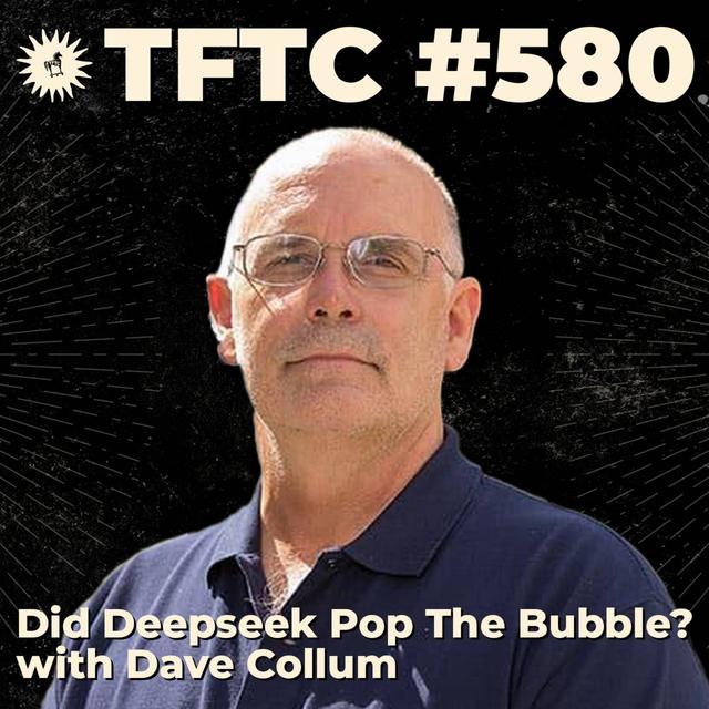 #580: Did DeepSeek Pop The Bubble? with Dave Collum - podcast episode cover