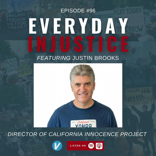 Everyday Injustice Podcast 96: Justin Brooks and Wrongful Convictions - podcast episode cover