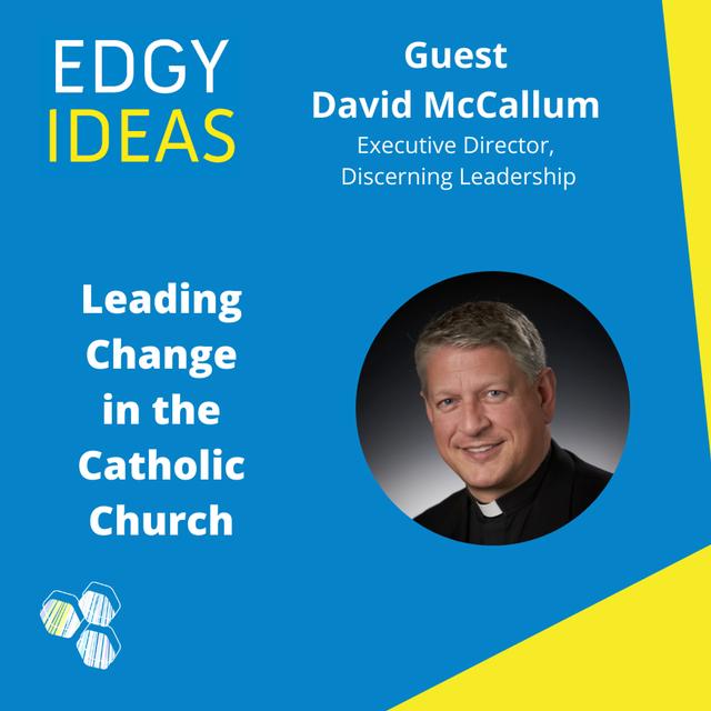 40: Leading Change in the Catholic Church with David McCallum - podcast episode cover