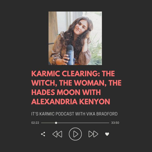 83. Karmic clearing: the Witch, the Woman, the Hades moon with Alexandria Kenyon - podcast episode cover