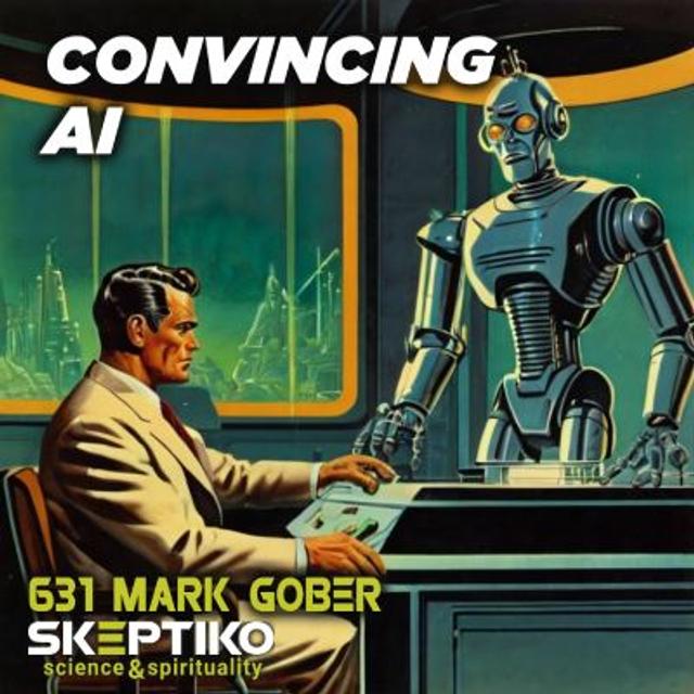 Convincing AI |631| - podcast episode cover