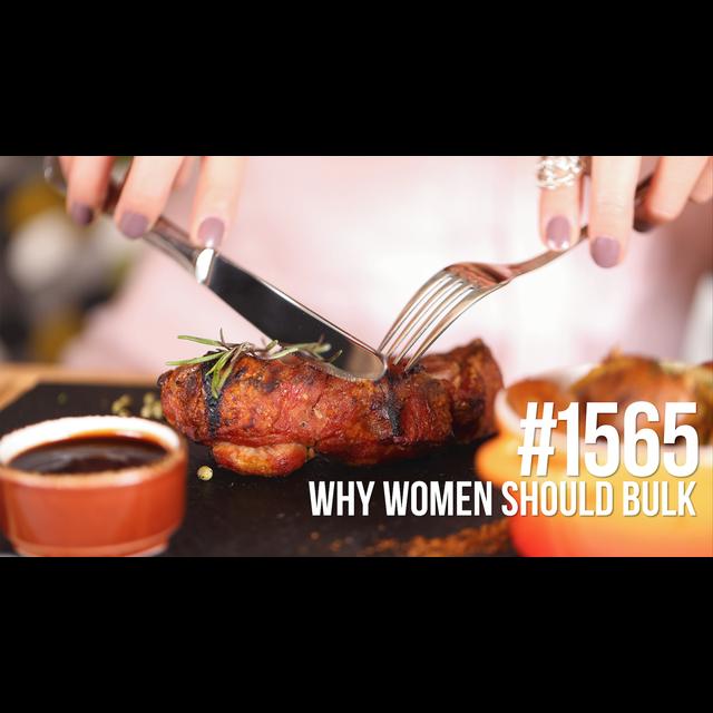 1565: Why Women Should Bulk - podcast episode cover