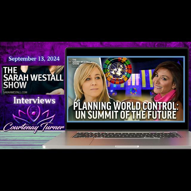 Courtenay Talks UN Summit of the Future on The Sarah Westall Show - podcast episode cover