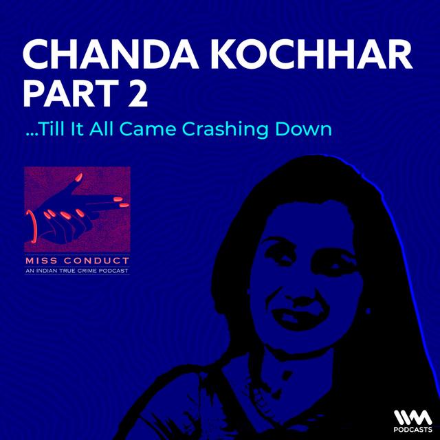 Chanda Kochhar Part 2 - podcast episode cover