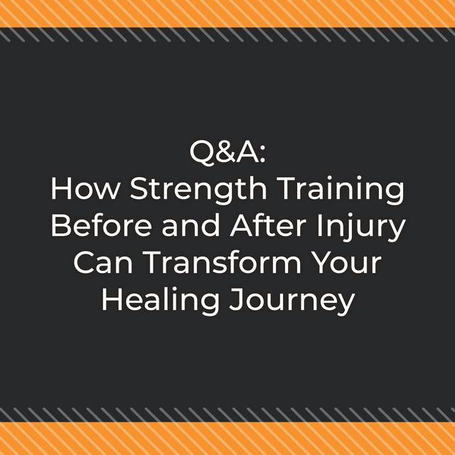 Q&A: How Strength Training Before and After Injury Can Transform Your Healing Journey - podcast episode cover