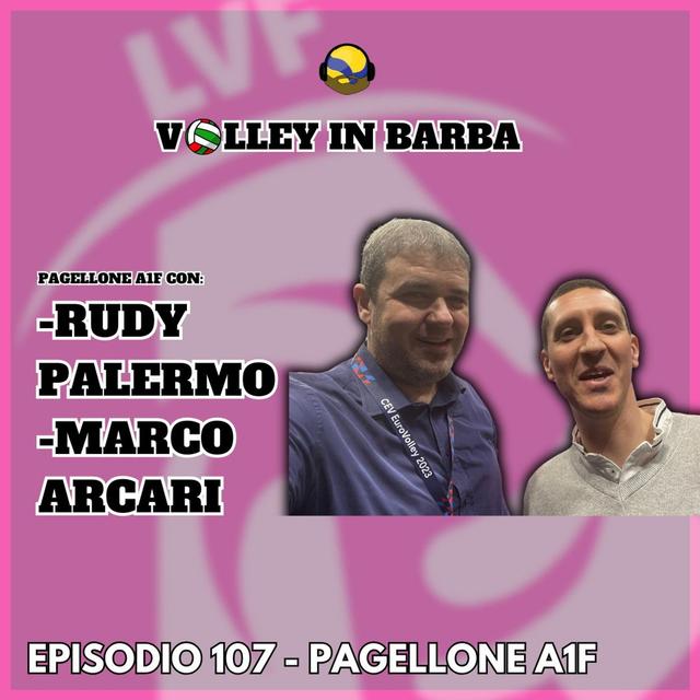 Episodio 107(A1F): Pagellone Serie A1 con RUDY PALERMO E MARCO ARCARI - podcast episode cover