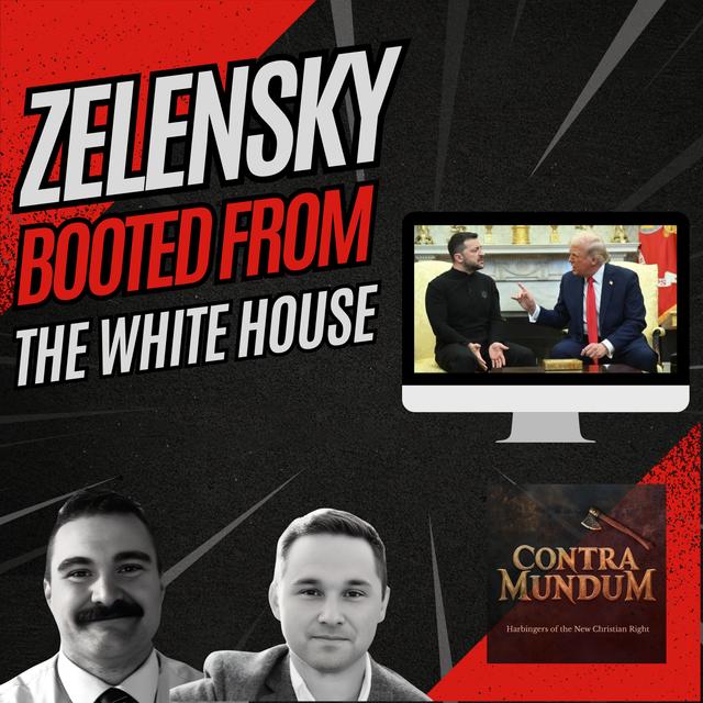 Zelensky Booted from the White House - podcast episode cover