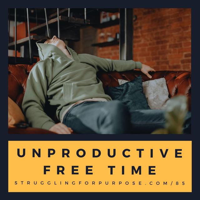 Unproductive Free Time - podcast episode cover