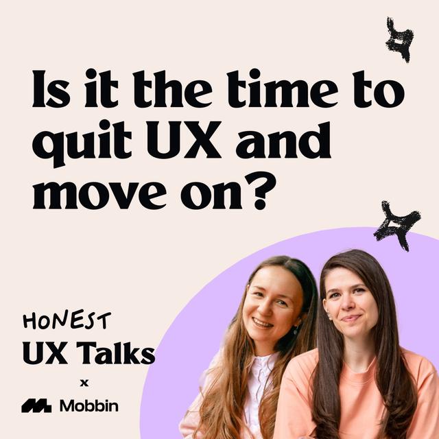 #98 Is it the time to quit UX and move on? - podcast episode cover