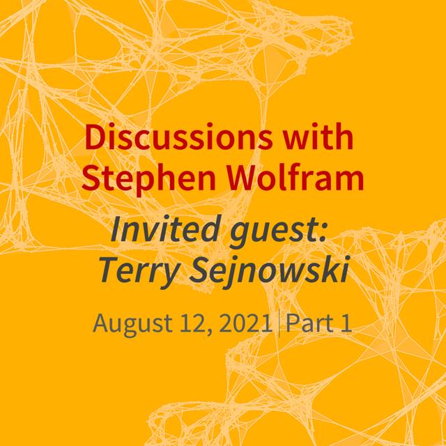 A conversation between Terry Sejnowski and Stephen Wolfram (August 12, 2021) Part 1 - podcast episode cover