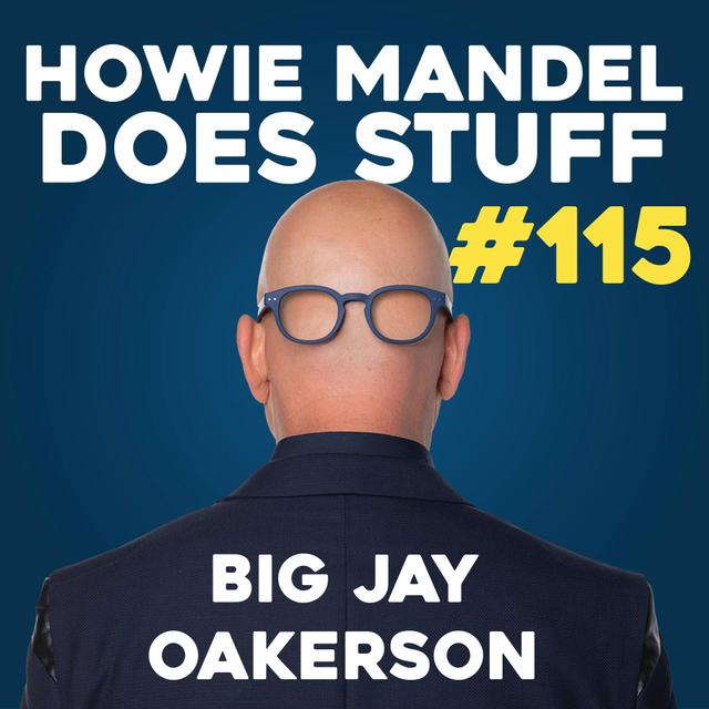 Big Jay Oakerson Almost Got Killed While Covered In Pooh | Howie Mandel Does Stuff #115 - podcast episode cover