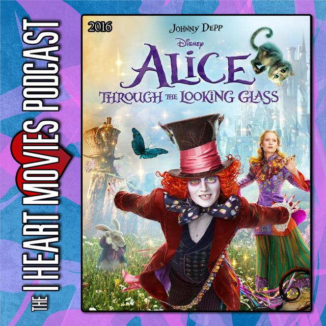 Alice Through the Looking Glass - 2016 Live Action Sequel - With Phantomwise & Katie Fabrick - podcast episode cover