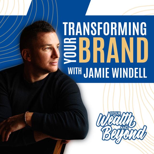 Transforming Your Brand with Jamie Windell - podcast episode cover