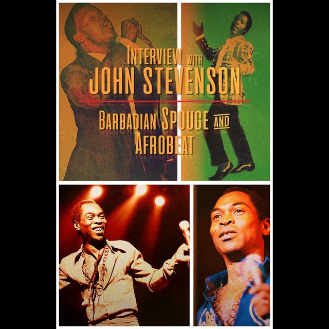 Interview w/ John Stevenson: Barbadian Spouge & Afrobeat - podcast episode cover