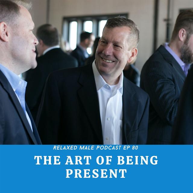 The Art Of Being Present - podcast episode cover