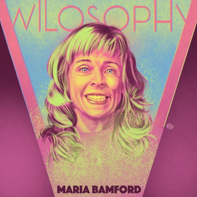 WILOSOPHY: Maria Bamford - I'm Just Trying To Enjoy Myself - podcast episode cover
