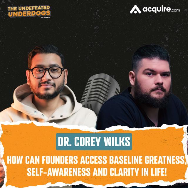 Dr. Corey Wilks - How can founders access baseline greatness, self-awareness and clarity in life! - podcast episode cover