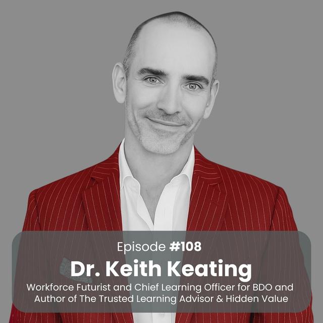 Beyond Training: How to Prove L&D Isn’t Just Overhead: Dr. Keith Keating - podcast episode cover