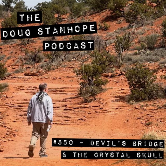 #550 - "Devil's Bridge & The Crystal Skull" (AUDIO) - podcast episode cover