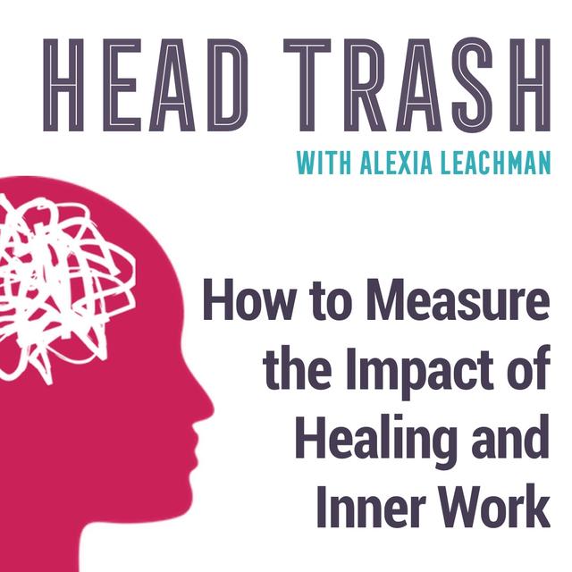How to Measure the Impact of Healing and Inner Work - podcast episode cover