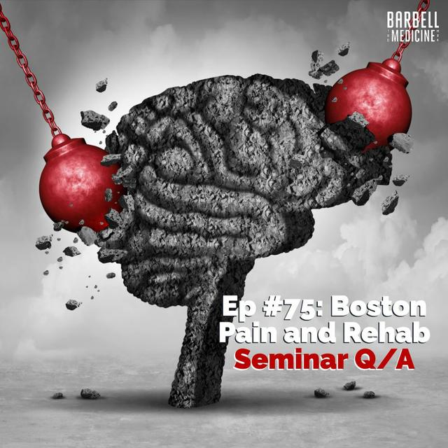 Episode #75: Boston Pain and Rehab Seminar Q/A - podcast episode cover
