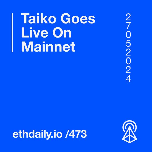 Taiko Goes Live On Mainnet - podcast episode cover