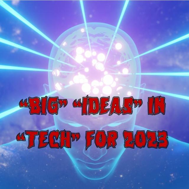 Patreon Preview – 228. “Big” “Ideas” in “Tech” for 2023 - podcast episode cover