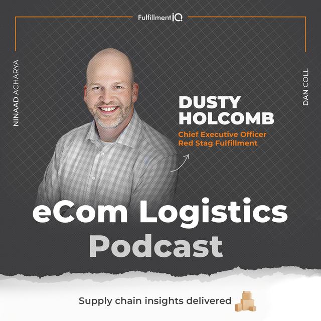 How to Reframe 3PL Using a Customer-First Mindset with Dusty Holcomb - podcast episode cover