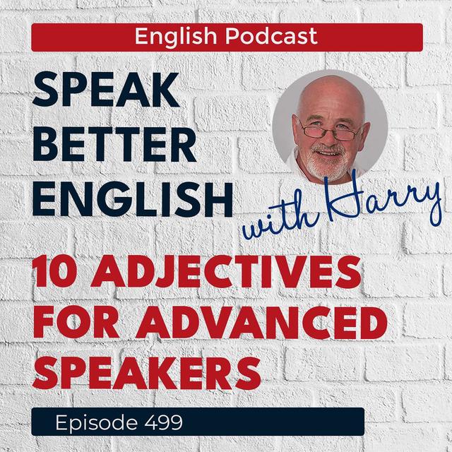 Speak Better English with Harry | Episode 499 - podcast episode cover