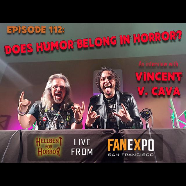 Episode 112: Does Humor Belong in Horror? Guest Vincent V. Cava - podcast episode cover