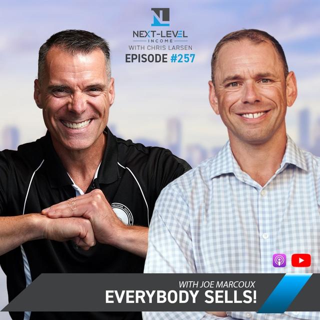 Next Level 257: Everybody Sells! Joe Marcoux - podcast episode cover