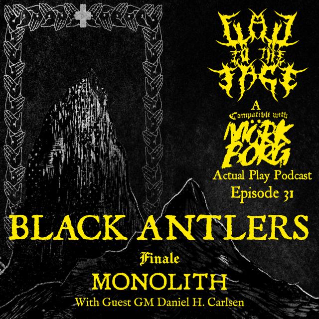 Episode 31: Black Antlers Finale: Monolith (with Daniel Harilla Carlsen) - podcast episode cover
