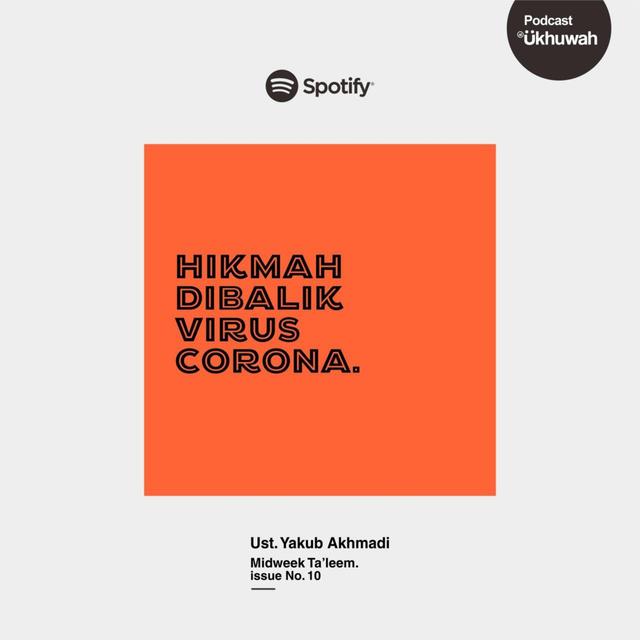 Ukhuwah Podcast 10 - Hikmah Dibalik Virus Corona — Midweek Ta'leem Issue - podcast episode cover
