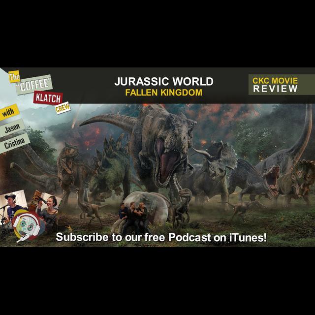 Jurassic World, Fallen Kingdom - Movie Review - podcast episode cover