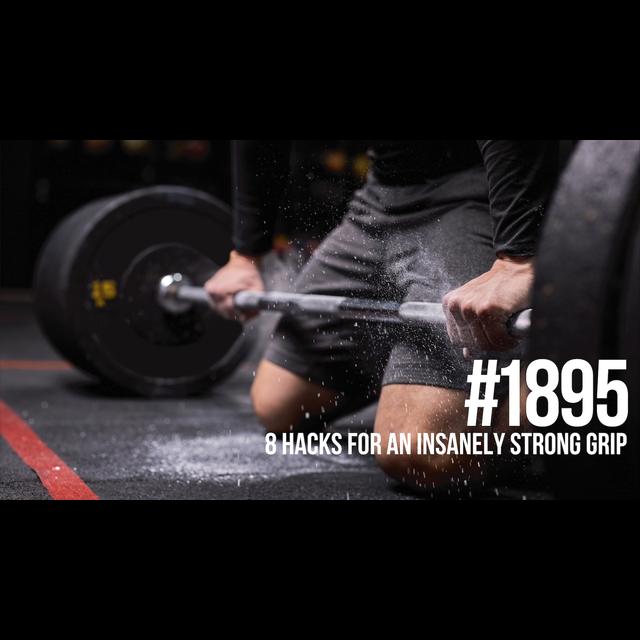 1895: Eight Hacks for an Insanely Strong Grip - podcast episode cover