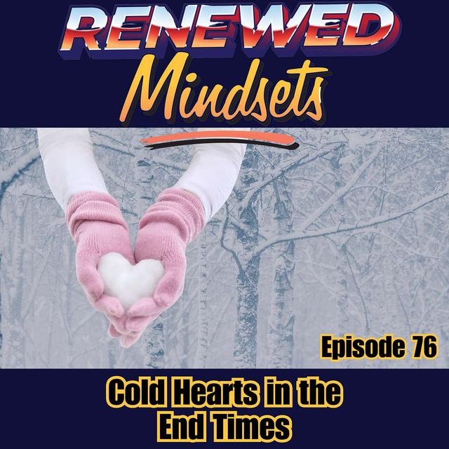 Cold Hearts in the End Times - podcast episode cover
