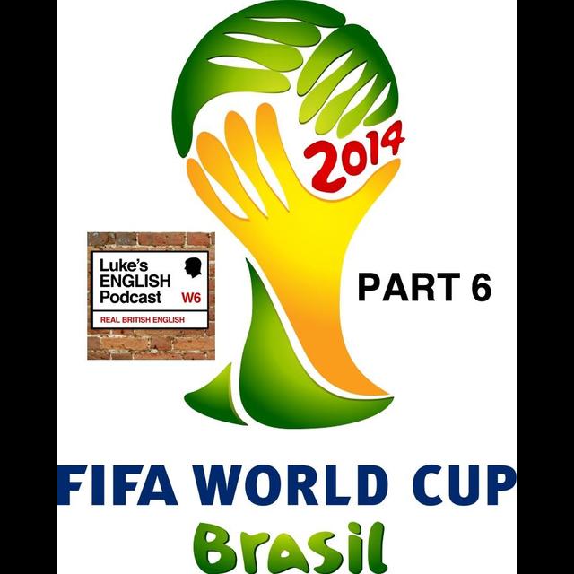 197. World Cup 2014 (Part 6: Final Comments) - podcast episode cover