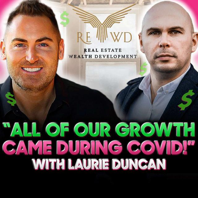 0 to 220 Properties in 3 years! REWD Group Podcast w/Laurie Duncan - podcast episode cover