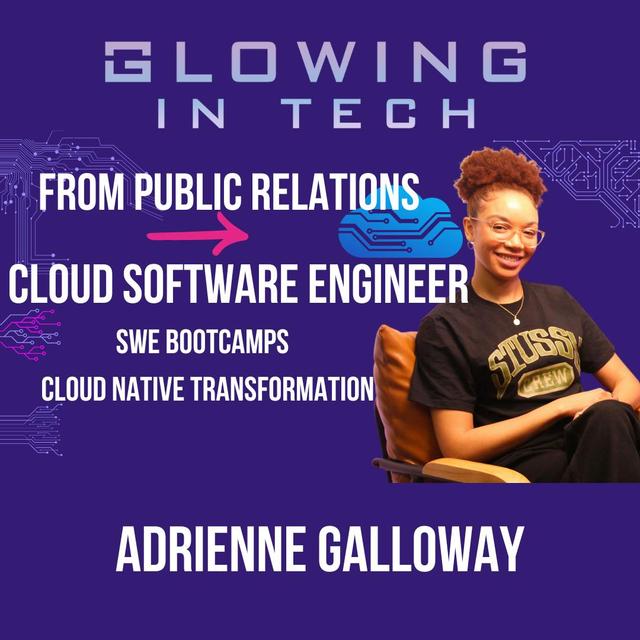 Public Relations to Software Engineer, Bootcamp scholarships & cloud native transformation: Adrienne Galloway - Part 1 - podcast episode cover