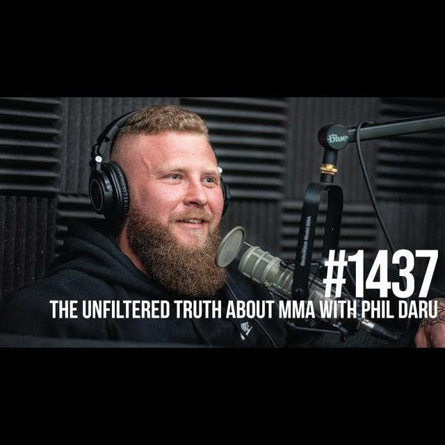1437: The Unfiltered Truth About MMA With Phil Daru - podcast episode cover