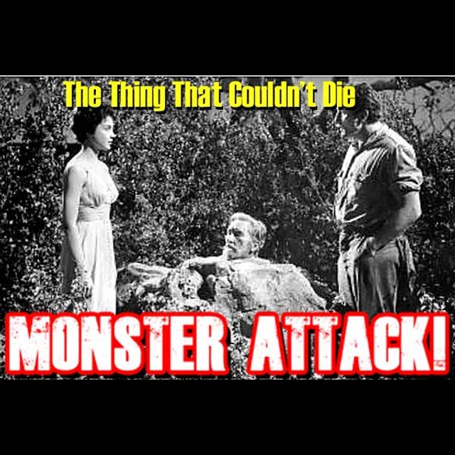 The Thing That Couldn't Die|Monster Attack! Ep.211 - podcast episode cover