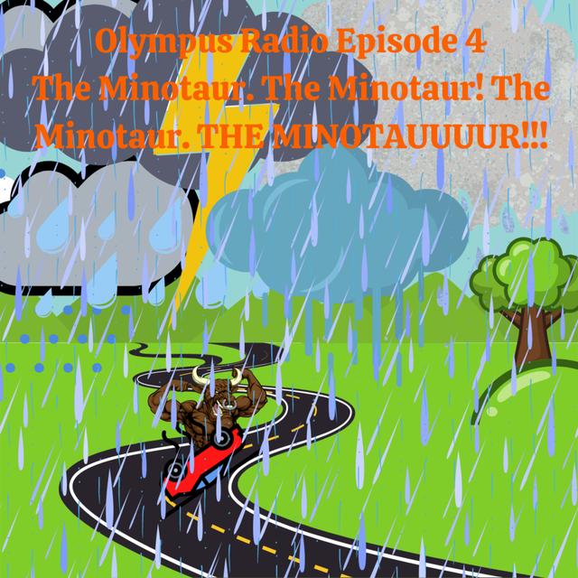 The Minotaur. The Minotaur! The Minotaur. THE MINOTAUUUUR!!! - podcast episode cover
