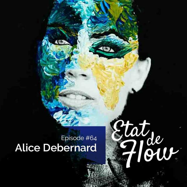 #64 - Alice Debernard - La créativité, c'est composer avec ce que j’ai et ce que je suis - podcast episode cover